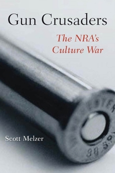 Paperback Gun Crusaders: The Nra's Culture War Book