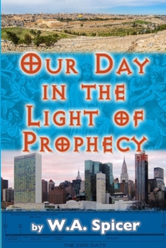 Paperback Our Day in the Light of Prophecy Book