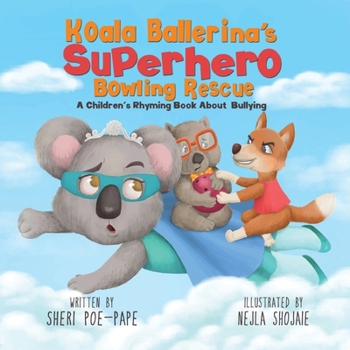 Paperback Koala Ballerina's Superhero Bowling Rescue: (A Children's Rhyming Book About ADHD and Bullying) Book