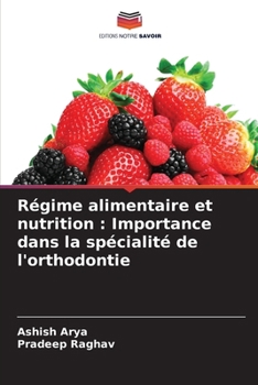 Régime alimentaire et nutrition: Importance dans la spécialité de l'orthodontie