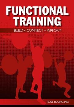 Paperback Functional Training: Build, Connect, Perform Book
