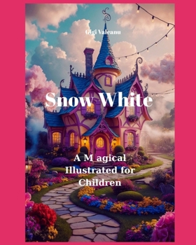 Snow White: A Magical Illustrated for Children