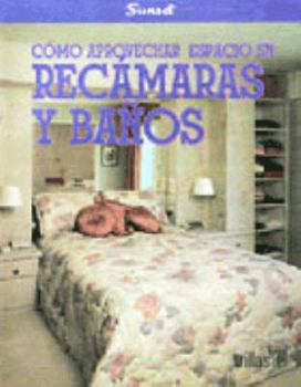 Paperback Como aprovechar espacio en recamaras y banos/ How to Save Space in Bedrooms and Bathrooms (Sunset-Trillas) (Spanish Edition) [Spanish] Book