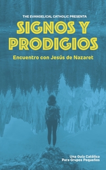 Paperback Signos y Prodigios: Encuentro con Jesús de Nazaret [Spanish] Book