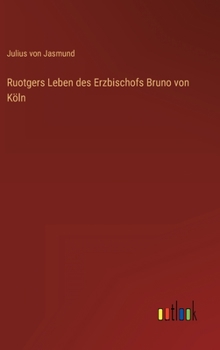 Hardcover Ruotgers Leben des Erzbischofs Bruno von Köln [German] Book