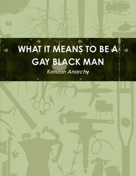 Paperback What It Means to Be a Gay Black Man Book