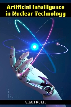 Paperback Artificial Intelligence in Nuclear Technology Book