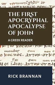 Paperback The First Apocryphal Apocalypse of John: A Greek Reader Book