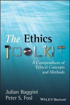 Paperback The Ethics Toolkit: A Compendium of Ethical Concepts and Methods Book