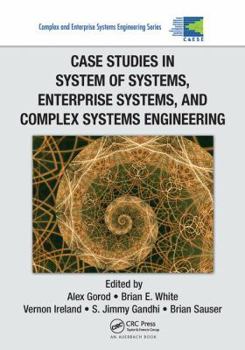 Paperback Case Studies in System of Systems, Enterprise Systems, and Complex Systems Engineering Book