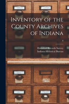 Paperback Inventory of the County Archives of Indiana; 8 Book