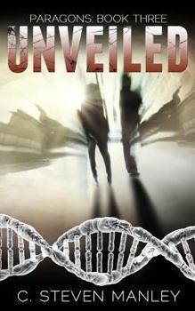 Paperback Unveiled: Paragons Book Three (The Paragons Trilogy) Book