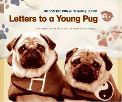 Hardcover Letters to a Young Pug (Wilson the Pug) Book