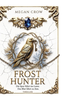 Frost Hunter: Die Spur führt ins Leere. Das Blut führt zu ihm. (German Edition)
