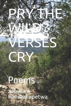 Paperback Pry the Wild Verses Cry: Poems Book