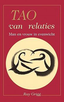 Paperback Tao of Relationships: A Balancing of Man and Woman [Dutch] Book