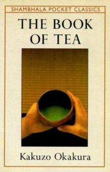 The Book of Tea (茶の本, Cha no Hon): A Japanese Harmony of Art, Culture, and the Simple Life