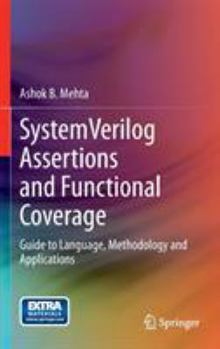 Hardcover Systemverilog Assertions and Functional Coverage: Guide to Language, Methodology and Applications Book