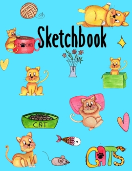 Paperback Sketchbook: Cute Cat Lovers Sketchbook for Kids and Adults with 110 pages of 8.5 x 11" Blank White Paper for Drawing, Doodling or Book