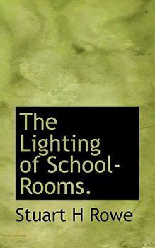 Hardcover The Lighting of School-Rooms. Book