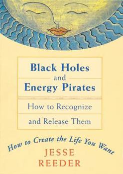 Paperback Black Holes and Energy Pirates: How to Recognize and Release Them Book