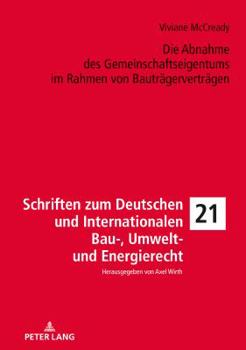 Hardcover Die Abnahme des Gemeinschaftseigentums im Rahmen von Bautraegervertraegen [German] Book