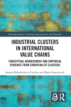 Industrial Clusters in International Value Chains : Conceptual Advancement and Empirical Evidence from European ICT Clusters