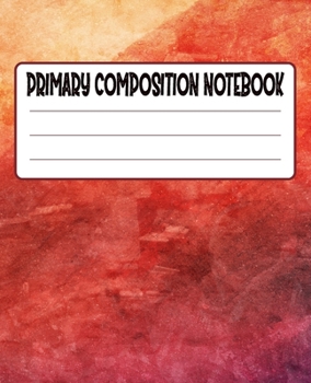 Primary Composition Notebook: Primary Composition Notebook with Drawing Space, draw and write journal, Dotted Mid line and Picture Space , Composition ... Kindergarten, Preschool, 1st Grade, 2nd Grade