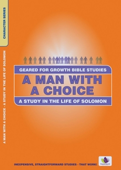 Paperback A Man with a Choice: A Study in the Life of Solomon Book