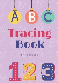 Paperback Tracing Book For Toldders: Workbook for Preschool, Number tracing workbook, alphabet tracing, shapes tracing, coloring pages Book