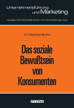 Paperback Das Soziale Bewußtsein Von Konsumenten: Erklärungsansätze Und Ergebnisse Einer Empirischen Untersuchung in Der Bundesrepublik Deutschland [German] Book