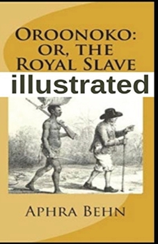 Paperback Oroonoko: or, the Royal Slave illustrated Book