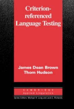 Criterion-Referenced Language Testing (Cambridge Applied Linguistics) - Book  of the Cambridge Applied Linguistics