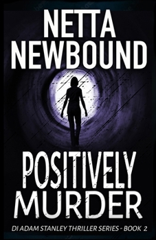 Positively Murder - Book #2 of the Adam Stanley