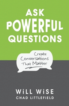 Paperback Ask Powerful Questions: Create Conversations That Matter Book