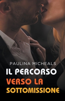 Paperback Il percorso verso la sottomissione [Italian] Book