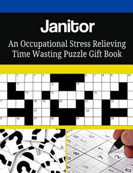 Paperback Janitor An Occupational Stress Relieving Time Wasting Puzzle Gift Book