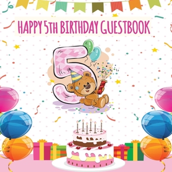 Paperback Happy 5th Birthday GuestBook: Celebration Message logbook journal For Visitors, Family and Friends to Write in Comments & Best Wishes With and Gift Book