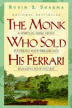 Paperback The Monk Who Sold His Ferrari: A Spiritual Fable about Fulfilling Your Dreams and Reaching Your Destiny Book