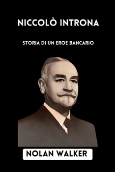 Paperback Niccolò Introna: Storia di un Eroe Bancario [Italian] [Large Print] Book