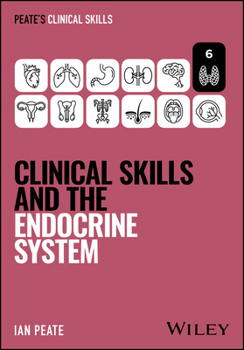 Clinical Skills and the Endocrine System (Peate's Clinical Skills)