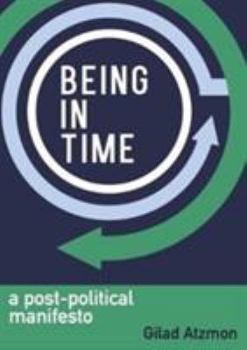 Paperback Being in Time: A Post-Political Manifesto Book