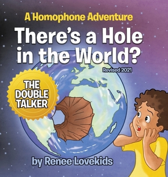 Hardcover There's a Hole in the World?: A Homophone Adventure Book