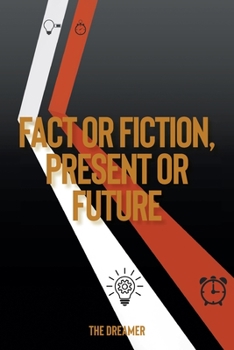 Paperback Fact or Fiction, Present or Future Book