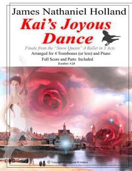 Paperback Kai's Joyous Dance: From the The Snow Queen Ballet, Arranged for 4 Trombones (or Less) and Pian Book