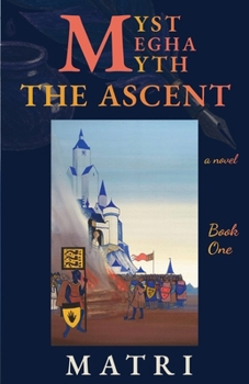 MYST MEGHA MYTH: The Ascent: Book One: Mind or Body?