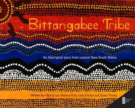 Bittangabee Tribe: An Aboriginal Story from Coastal New South Wales