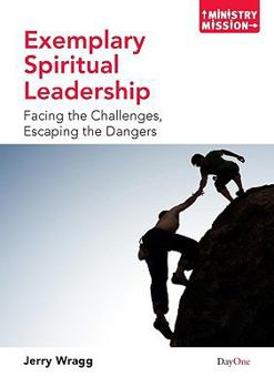 Paperback Exemplary Spiritual Leadership: Facing the Challenges, Escaping the Dangers Book