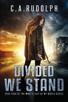 Paperback Divided We Stand: Book Four of the What's Left of My World Series Book