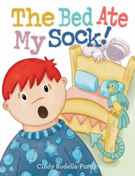 Paperback The Bed Ate My Sock! Book